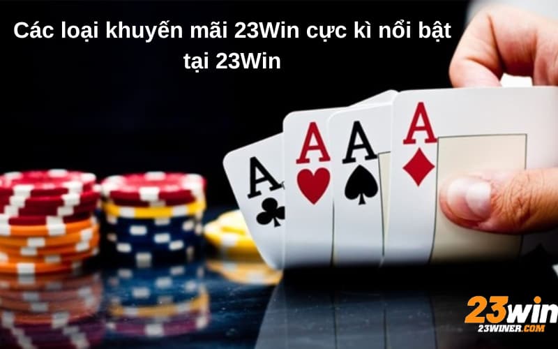 Các loại khuyến mãi 23Win cực kì nổi bật tại 23Win