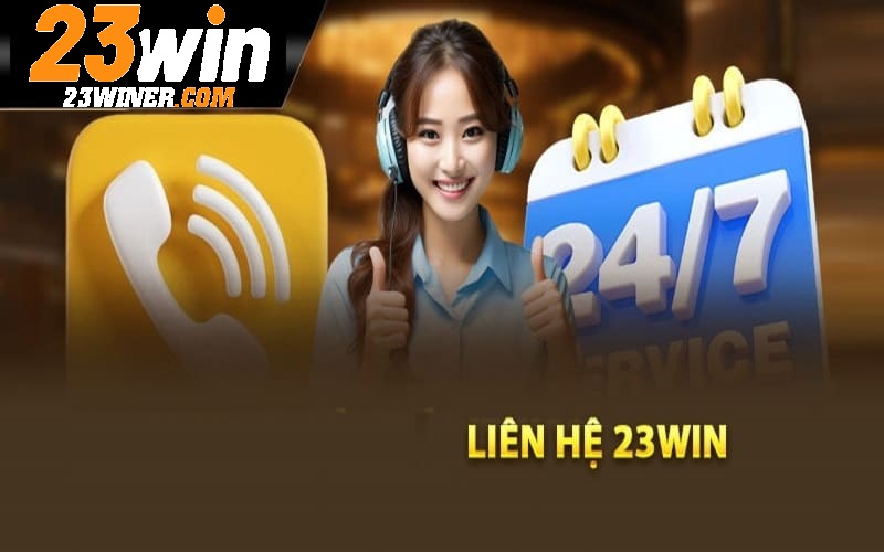 Liên lạc với 23Win nhanh chóng