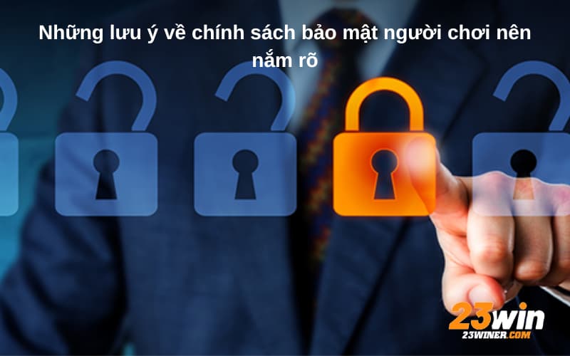 Những lưu ý về chính sách bảo mật