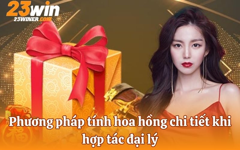 Phương pháp tính hoa hồng chi tiết khi hợp tác đại lý