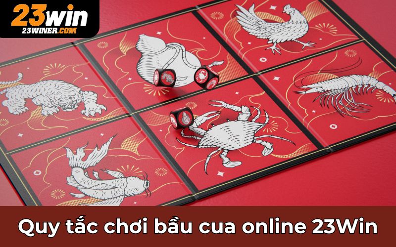 Quy tắc chơi bầu cua online 23Win