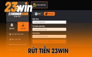 Thủ thuật rút tiền từ nhà cái 23Win nhanh chóng